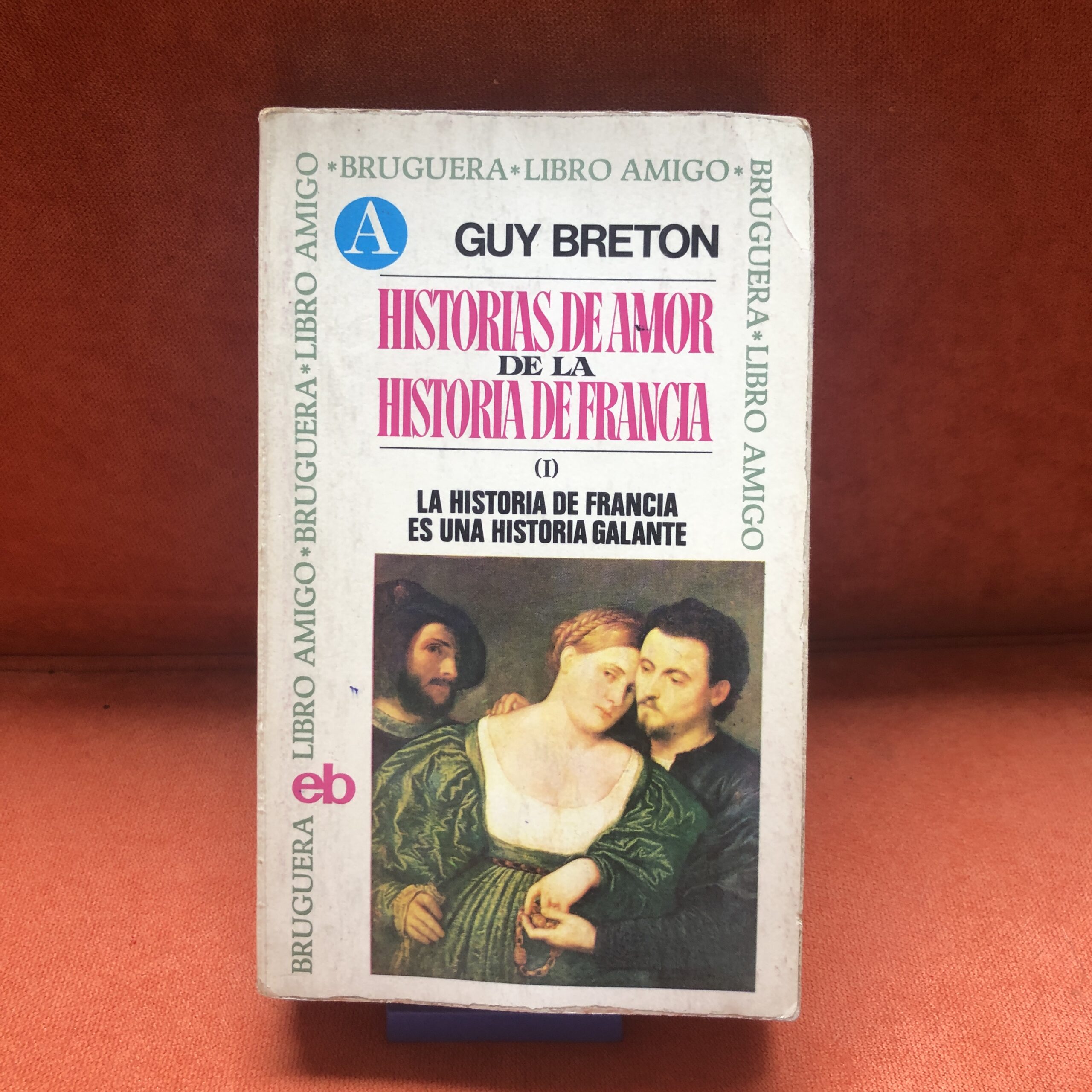 Historias de amor de la Historia de Francia (I), Guy Breton