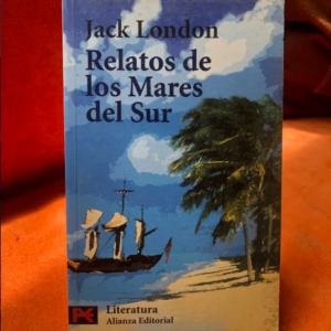 Relatos de los Mares Del Sur, Jack London